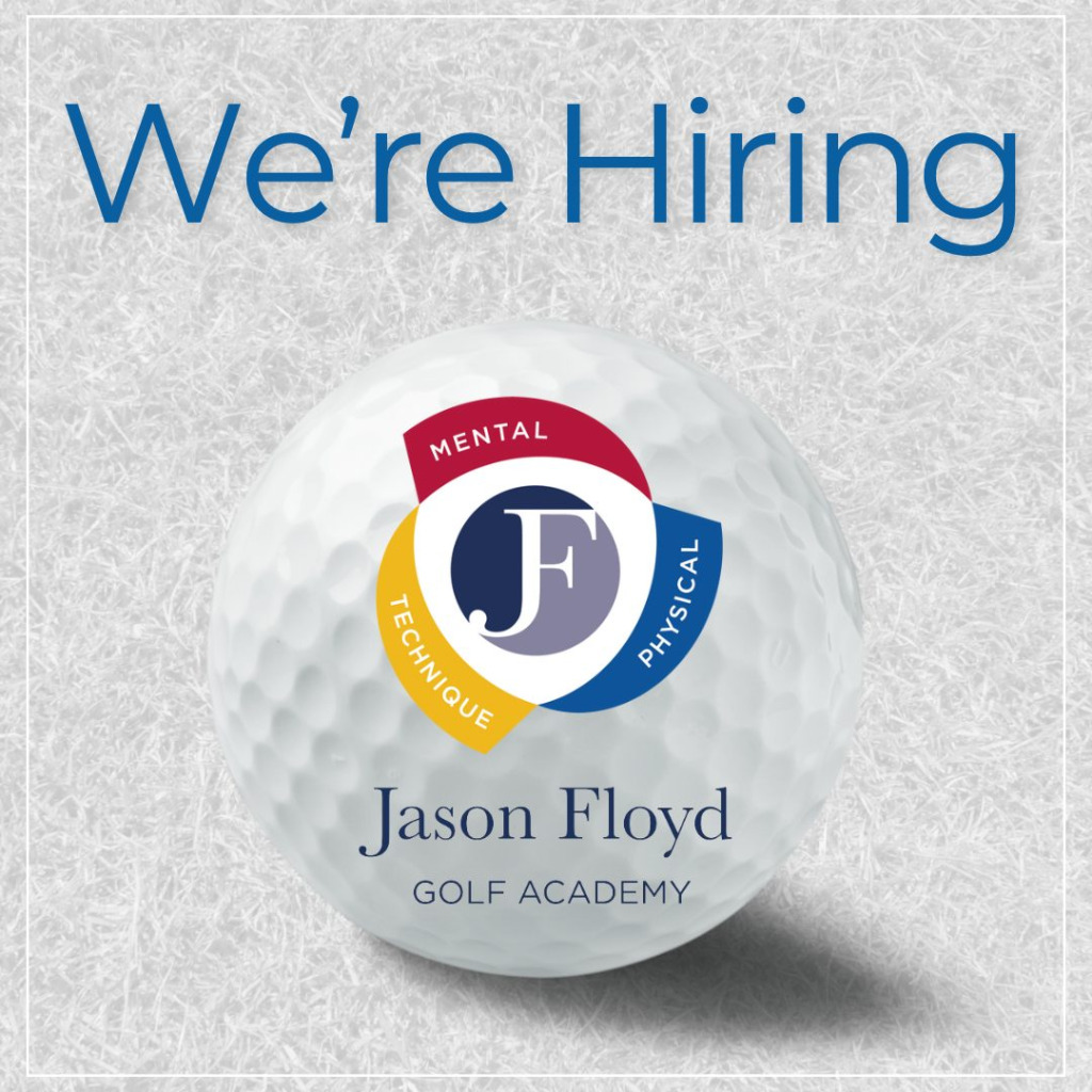 We’re Hiring - Jason Floyd Golf Academy Careers